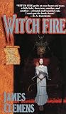 Clemens, James: Wit'Ch Fire Clemens, James: Wit'Ch Fire