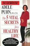 Puhn, Adele: The 5 Vital Secrets for a Healthy Life