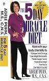 Puhn, Adele: The 5-Day Miracle Diet: Conquer Food Cravings, Lose Weight, and Feel Better Than You Ever Have in Your Life!