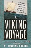Carter, W. Hodding: A Viking Voyage: In Which an Unlikely Crew of Adventurers Attempts an Epic Journey to the New World