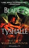 Stover, Matthew: Blade of Tyshalle Stover, Matthew: Blade of Tyshalle