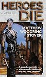 Stover, Matthew Woodring: Heroes Die Stover, Matthew Woodring: Heroes Die