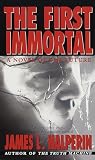 Halperin, James L.: The First Immortal