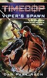 Thomas, John: Timecop : Viper's Spawn