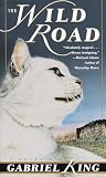King, Gabriel: The Wild Road King, Gabriel: The Wild Road