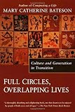 Bateson, Mary Catherine: Full Circles, Overlapping Lives: Culture and Generation in Transition