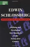 Schlossberg, Edwin: Interactive Excellence- : Defining and Developing New Standards
