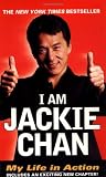 Chan, Jackie: I Am Jackie Chan : My Life in Action