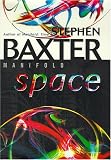 Baxter, Stephen: Manifold : Space Baxter, Stephen: Manifold : Space