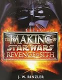 RINZLER, JONATHAN: The Making of Star Wars Revenge of the Sith