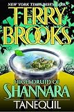 Brooks, Terry: High Druid Of Shannara: Tanequil