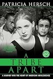 Hersch, Patricia: A Tribe Apart Hersch, Patricia: A Tribe Apart