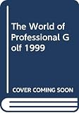 McCormack, Mark H.: The World of Professional Golf 1999 McCormack, Mark H.: The World of Professional Golf 1999