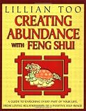 Too, Lillian: Creating Abundance with Feng Shui