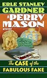 Gardner, Erle Stanley: The Case of the Fabulous Fake Gardner, Erle Stanley: The Case of the Fabulous Fake