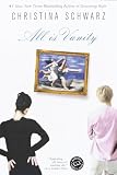 Schwarz, Christina: All Is Vanity Schwarz, Christina: All Is Vanity