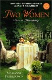 Fredriksson, Marianne: Two Women : A Novel of Friendship Fredriksson, Marianne: Two Women : A Novel of Friendship