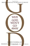 Newberg, Andrew: Why God Won't Go Away : Brain Science and the Biology of Belief