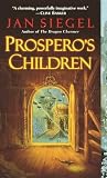 Siegel, Jan: Prospero's Children Siegel, Jan: Prospero's Children