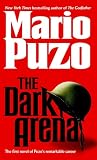 Puzo, Mario: The Dark Arena Puzo, Mario: The Dark Arena