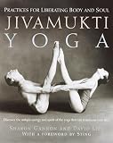 Gannon, Sharon: Jivamukti Yoga: Practices for Liberating Body and Soul