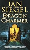 Siegel, Jan: The Dragon Charmer Siegel, Jan: The Dragon Charmer