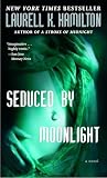 Hamilton, Laurell K.: Seduced By Moonlight Hamilton, Laurell K.: Seduced By Moonlight