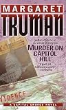 Truman, Margaret: Murder on Capitol Hill Truman, Margaret: Murder on Capitol Hill