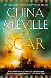 Mieville, China: The Scar Mieville, China: The Scar