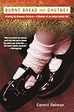 Delman, Carmit: Burnt Bread & Chutney: Growing Up Between Cultures - A Memoir of an Indian Jewish Girl