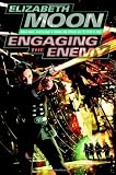 Moon, Elizabeth: Engaging the Enemy Moon, Elizabeth: Engaging the Enemy