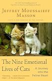 Masson, J. Moussaieff: The Nine Emotional Lives of Cats: A Journey into the Feline Heart