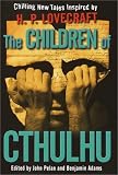 Pelan, John: The Children of Cthulhu : Chilling New Tales Inspired by H. P. Lovecraft