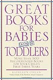 Odean, Kathleen: Great Books for Babies and Toddlers: More Than 500 Recommended Books for Your Child's First Three Years