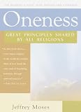 Moses, Jeffrey: Oneness: Great Principles Shared by All Religions