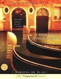 De Blasi, Marlena: A Thousand Days in Venice: An Unexpected Romance De Blasi, Marlena: A Thousand Days in Venice: An Unexpected Romance