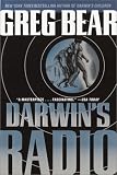 Bear, Greg: Darwin's Radio : In the Next Stage of Evolution, Humans Are History