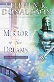 Donaldson, Stephen R.: The Mirror of Her Dreams