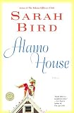 Bird, Sarah: Alamo House Bird, Sarah: Alamo House