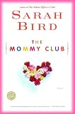 Bird, Sarah: The Mommy Club