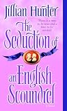 Hunter, Jillian: The Seduction of an English Scoundrel: A Novel Hunter, Jillian: The Seduction of an English Scoundrel: A Novel