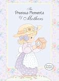 Ballantine Books Staff: The Precious Moments of Mothers Ballantine Books Staff: The Precious Moments of Mothers