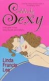 Lee, Linda Francis: Suddenly Sexy Lee, Linda Francis: Suddenly Sexy