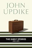 Updike, John: The Early Stories 1953-1975 Updike, John: The Early Stories 1953-1975
