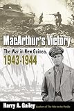 Gailey, Harry A.: Macarthur's Victory: The War In New Guinea, 1943-1944 Gailey, Harry A.: Macarthur's Victory: The War In New Guinea, 1943-1944