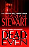 Stewart, Mariah: Dead Even Stewart, Mariah: Dead Even