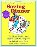 Ely, Leanne: Saving Dinner: The Menus, Recipes, and Shopping Lists to Bring Your Family Back to the Table Ely, Leanne: Saving Dinner: The Menus, Recipes, and Shopping Lists to Bring Your Family Back to the Table