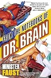Faust, Minister: From the Notebooks of Doctor Brain