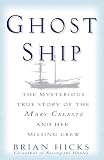 Hicks, Brian: Ghost Ship: The Mysterious True Story Of The Mary Celeste And Her Missing Crew Hicks, Brian: Ghost Ship: The Mysterious True Story Of The Mary Celeste And Her Missing Crew
