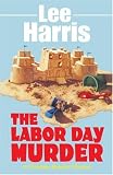 Harris, Lee: The Labor Day Murder